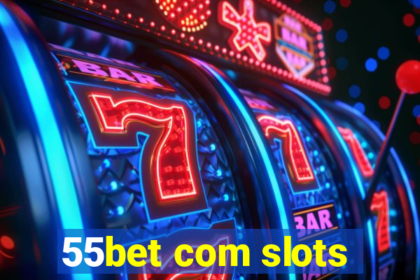 55bet com slots